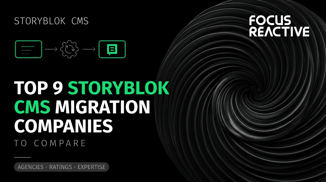 9 Best Storyblok CMS Migration Companies in Europe (2026 Roundup)