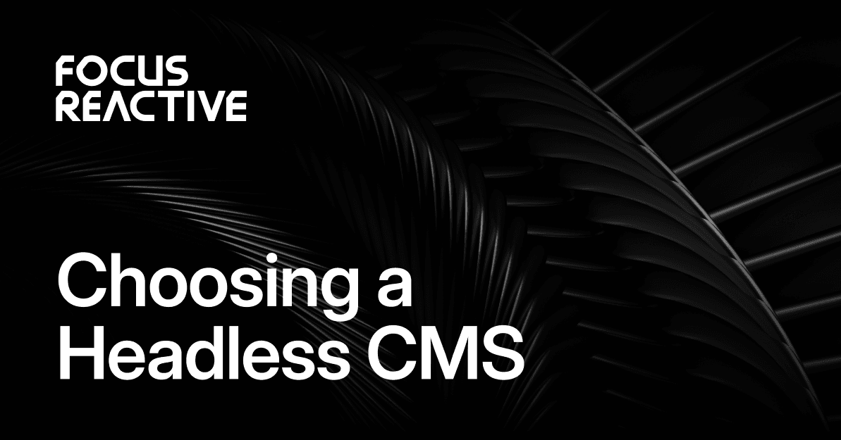FocusReactive blog card titled Choosing a Headless CMS on dark background